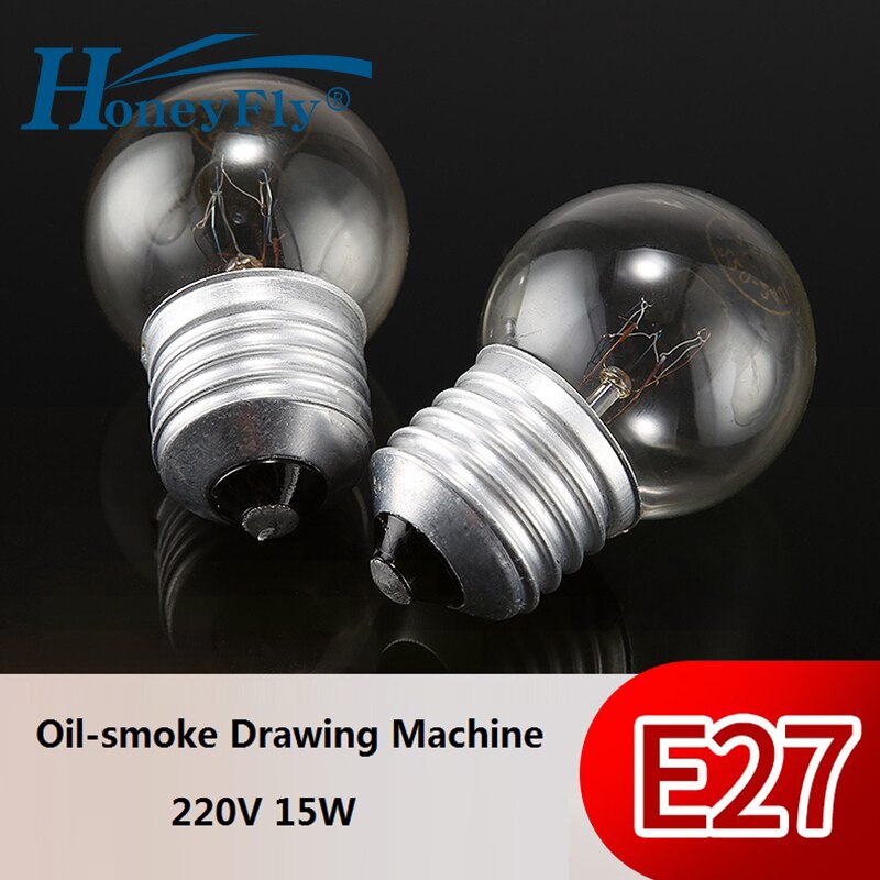 HoneyFly 5pcs 오일 연기 드로잉 기계 백열 램프 15W E27 220V 따뜻한 흰색 추출기 후드 팬 전구